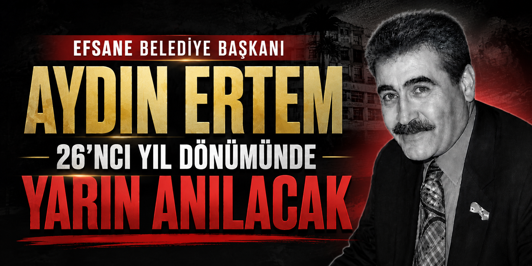 Gültepe’nin efsane Başkanı Aydın Erten, vefatının 26’ncı yılında anılacak