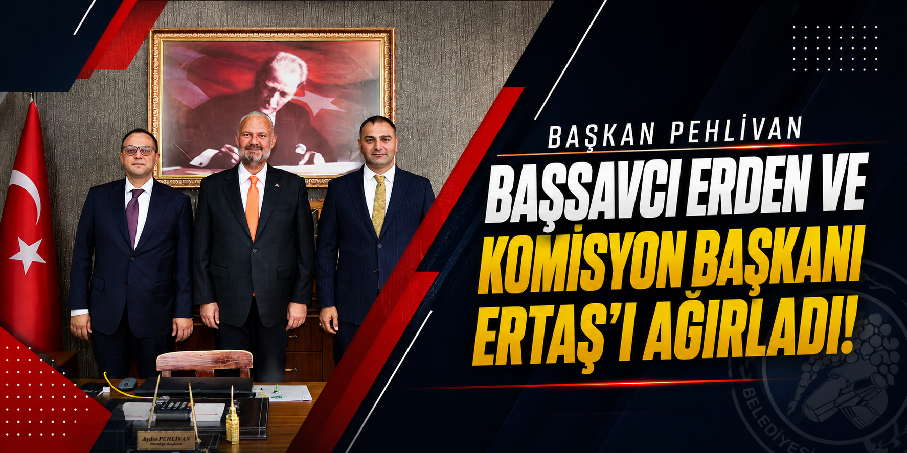 Başkan Pehlivan Başsavcı Erden ve Komisyon Başkanı Ertaş’ı ağırladı!