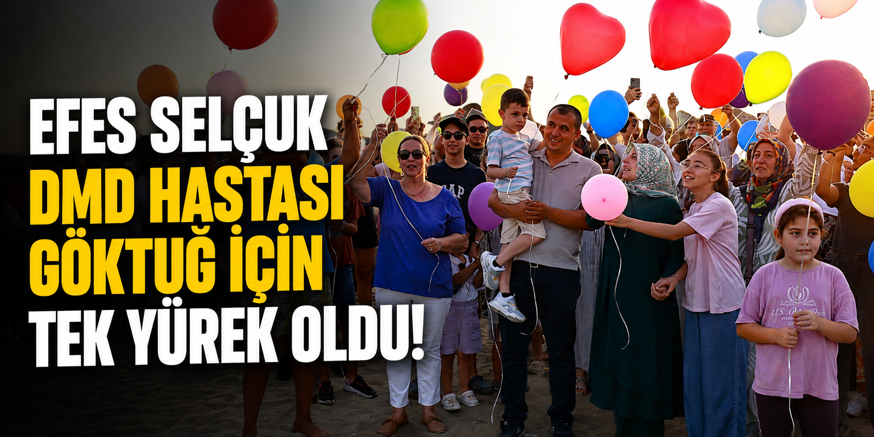 Efes Selçuk DMD Hastası Göktuğ için tek yürek oldu!