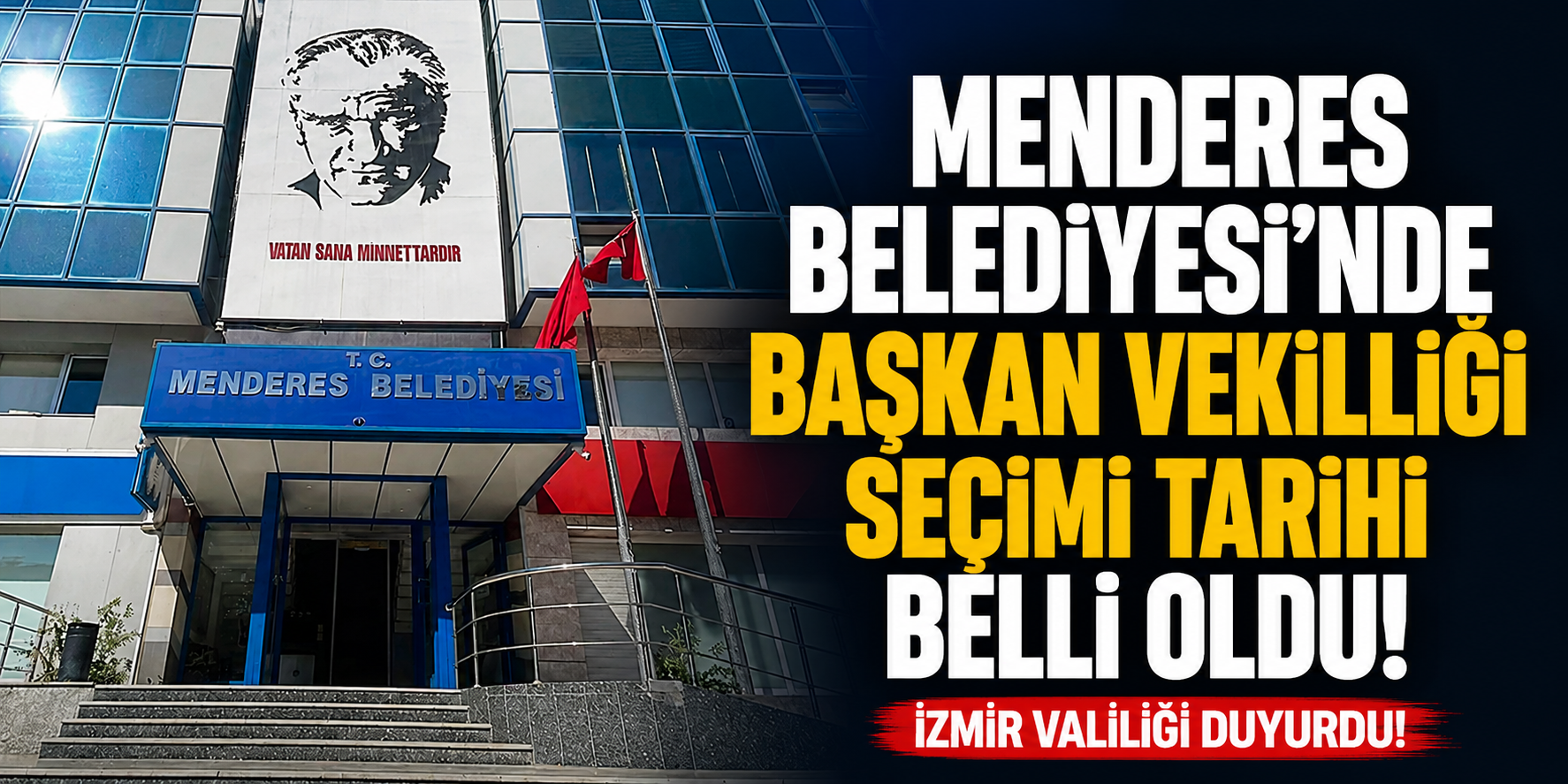 Menderes Belediyesi'nde başkan vekilliği seçimi tarihi belli oldu!