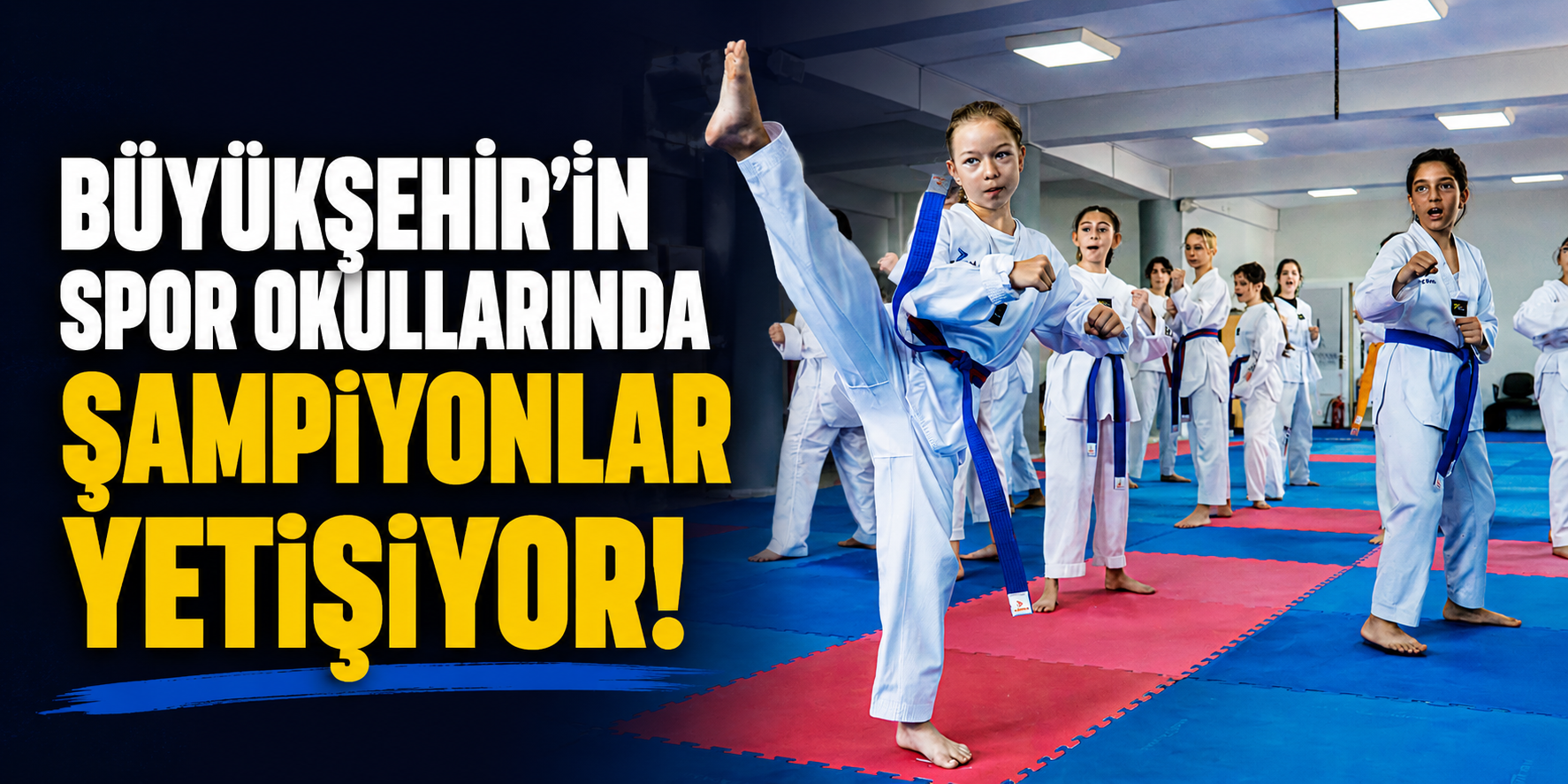 Büyükşehir’in spor okullarında şampiyonlar yetişiyor!