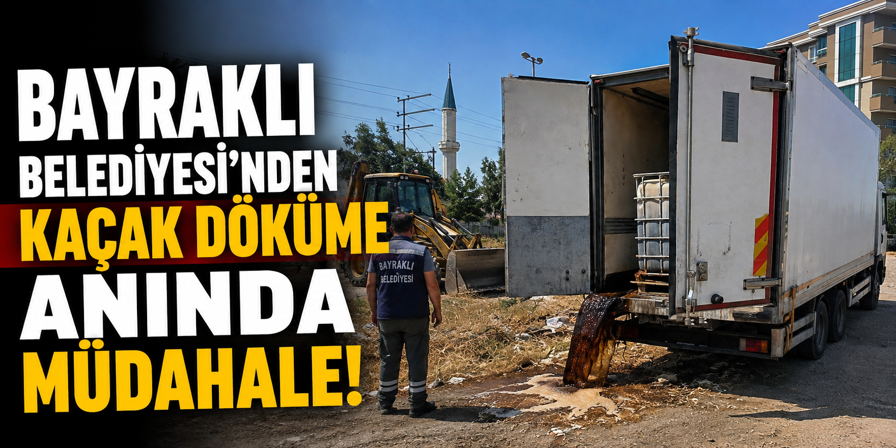 Bayraklı Belediyesi’nden kaçak döküme anında müdahale!