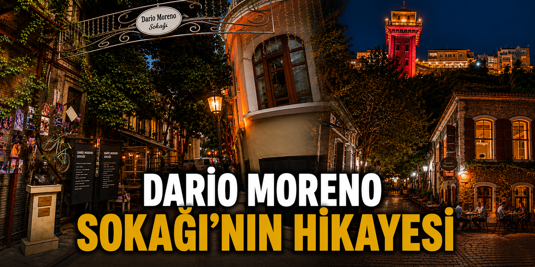 İzmir’in en renkli sokaklarından biri: Dario Moreno Sokağı’nın hikâyesi