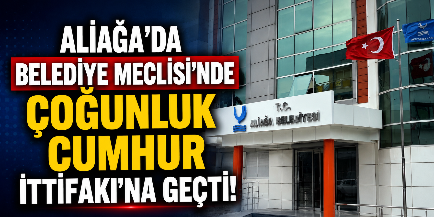 Aliağa'da Belediye Meclisi'nde çoğunluk Cumhur İttifakı'na geçti!