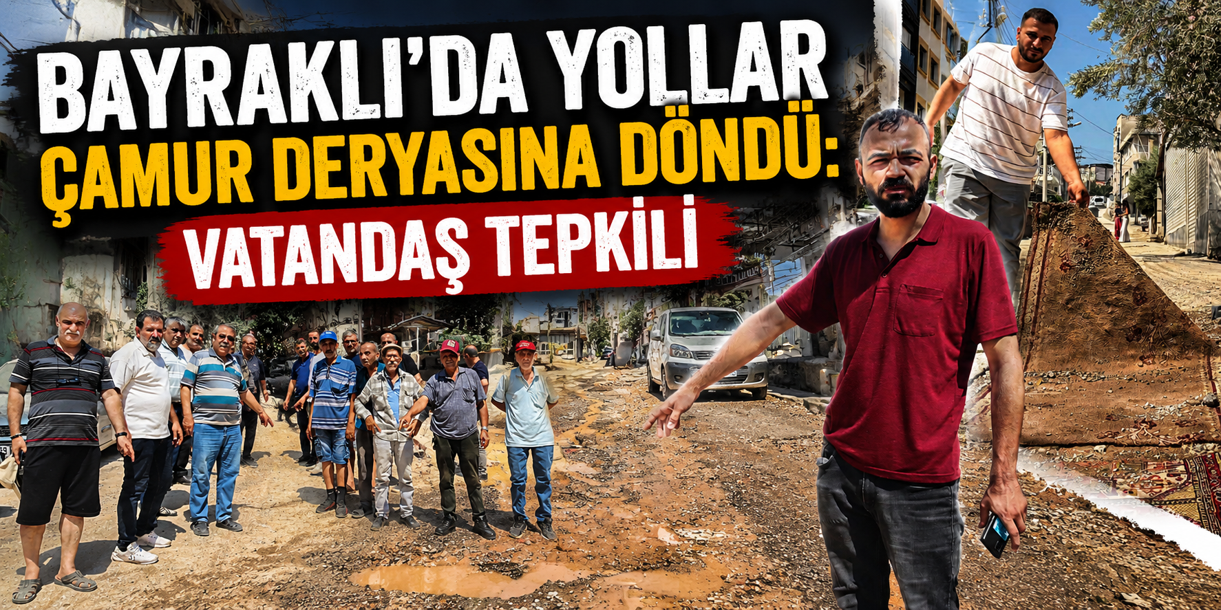 Bayraklı’da yollar çamur deryasına döndü: Vatandaş tepkili