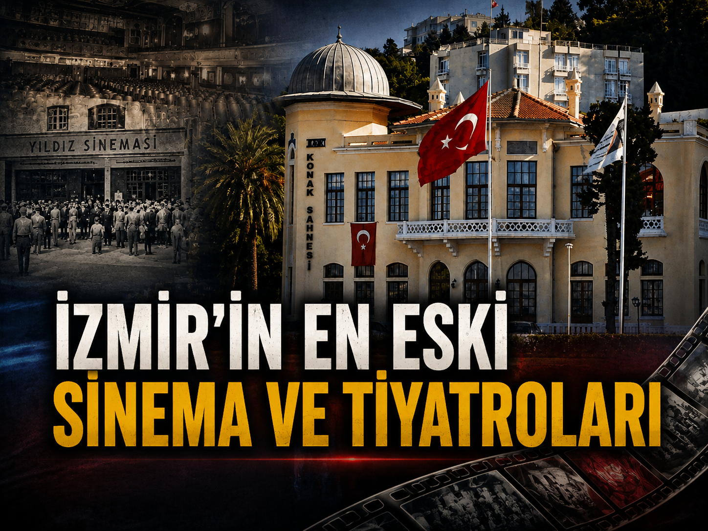 İzmir’in en eski sinema ve tiyatroları