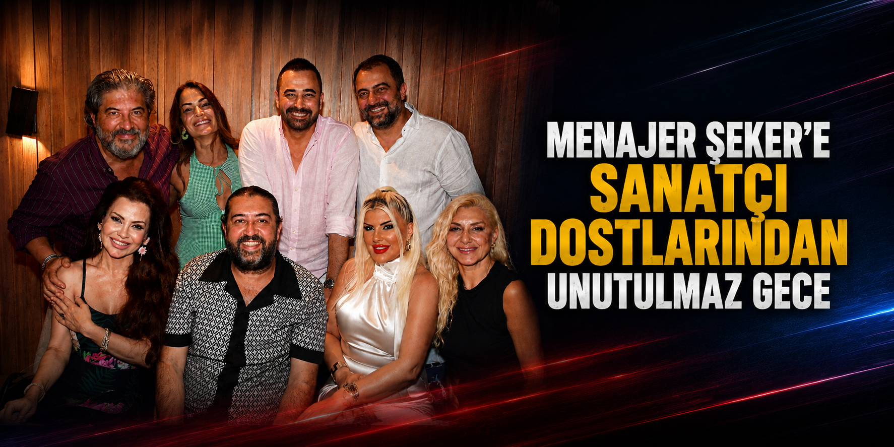Menajer Şeker’e sanatçı dostlarından unutulmaz gece