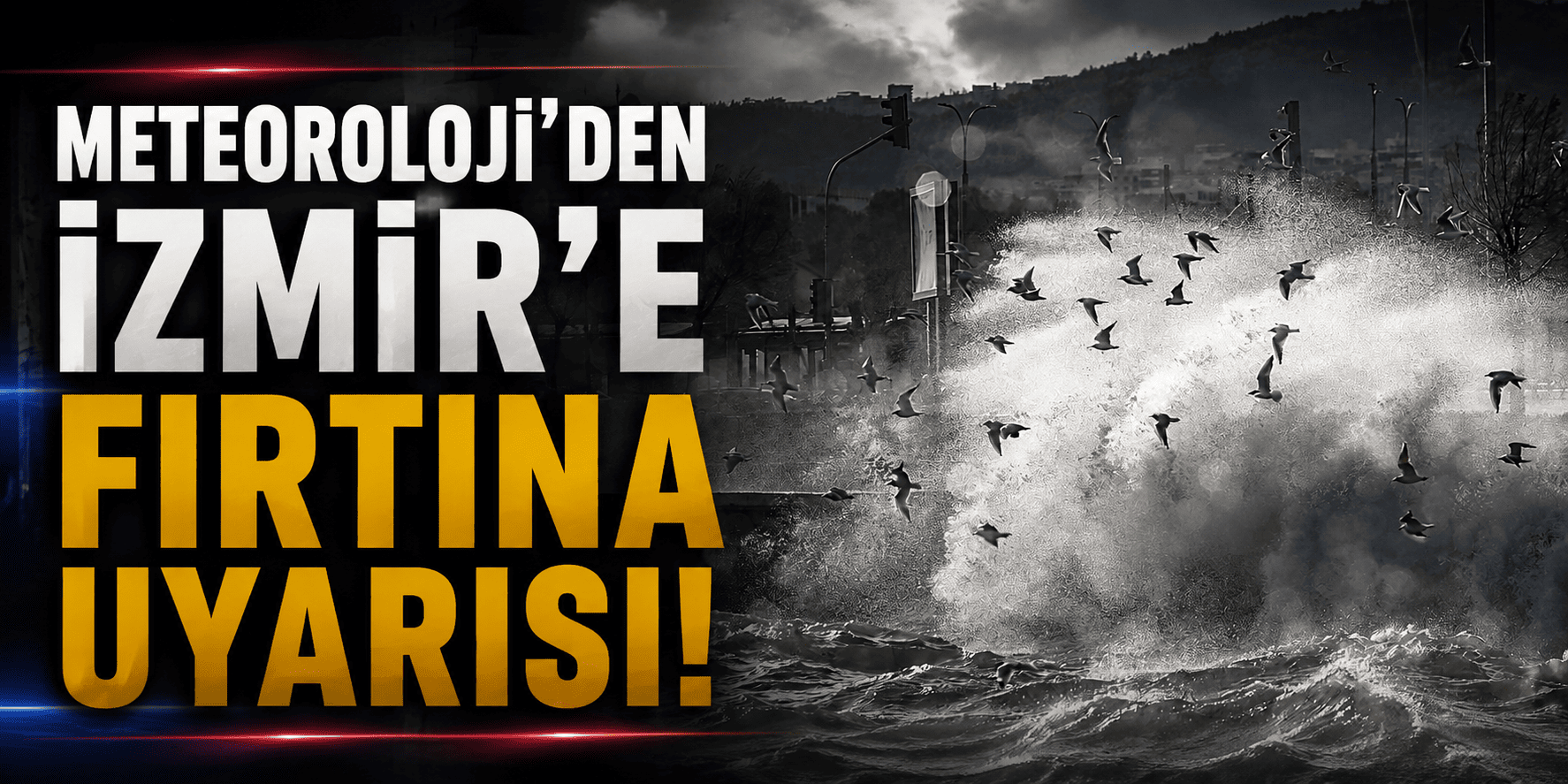 Meteoroloji’den İzmir’e fırtına uyarısı!