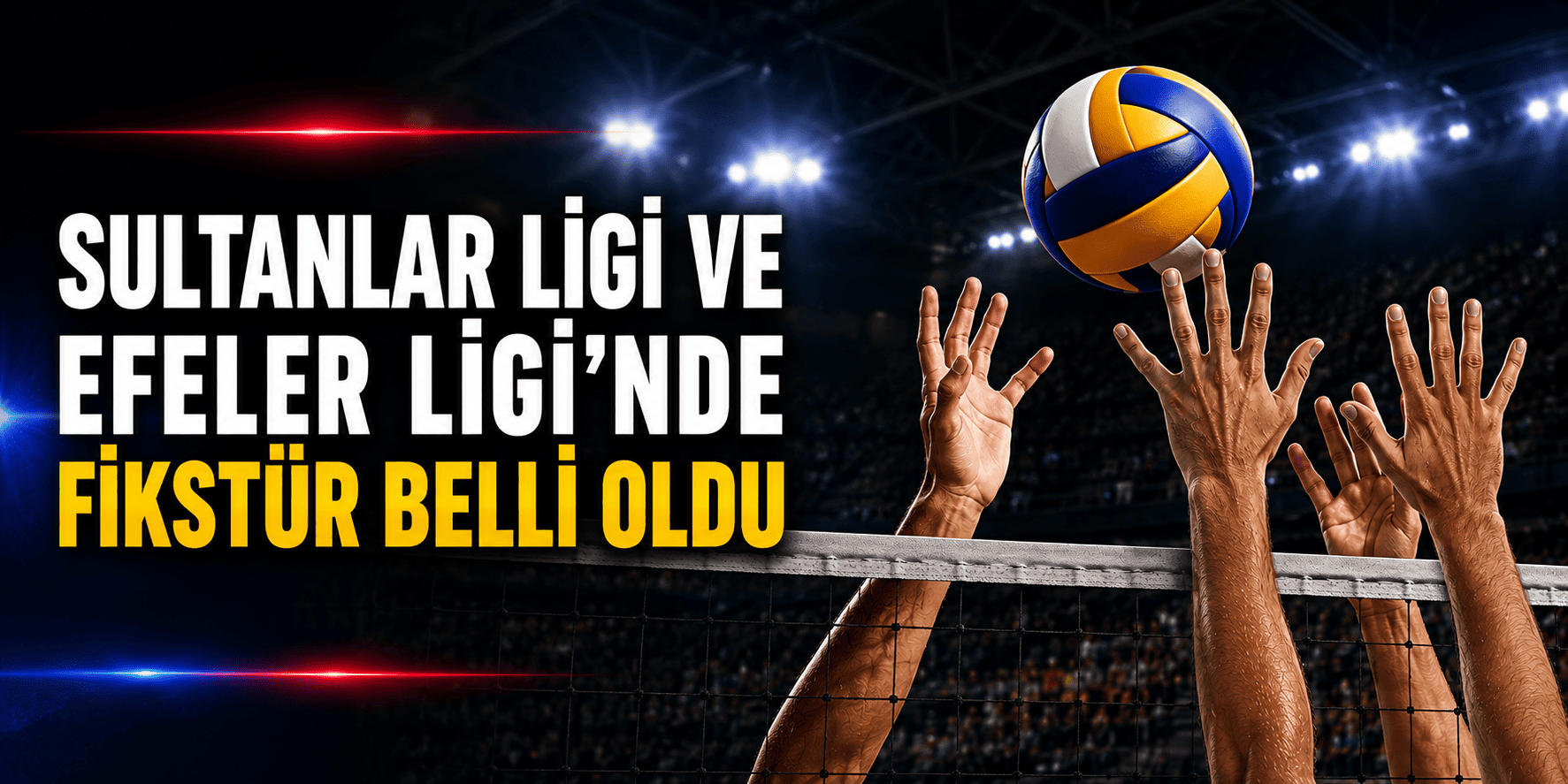 Sultanlar Ligi ve Efeler Ligi’nde fikstür belli oldu