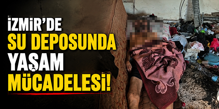 İzmir'de su deposunda yaşam mücadelesi!