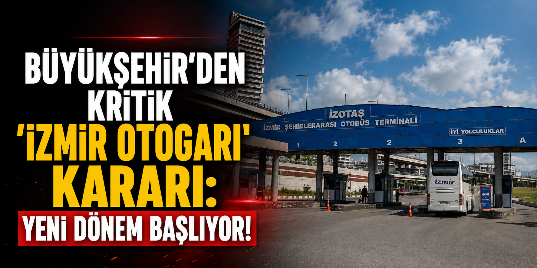 Büyükşehir'den kritik 'İzmir Otogarı' kararı: Yeni dönem başlıyor!