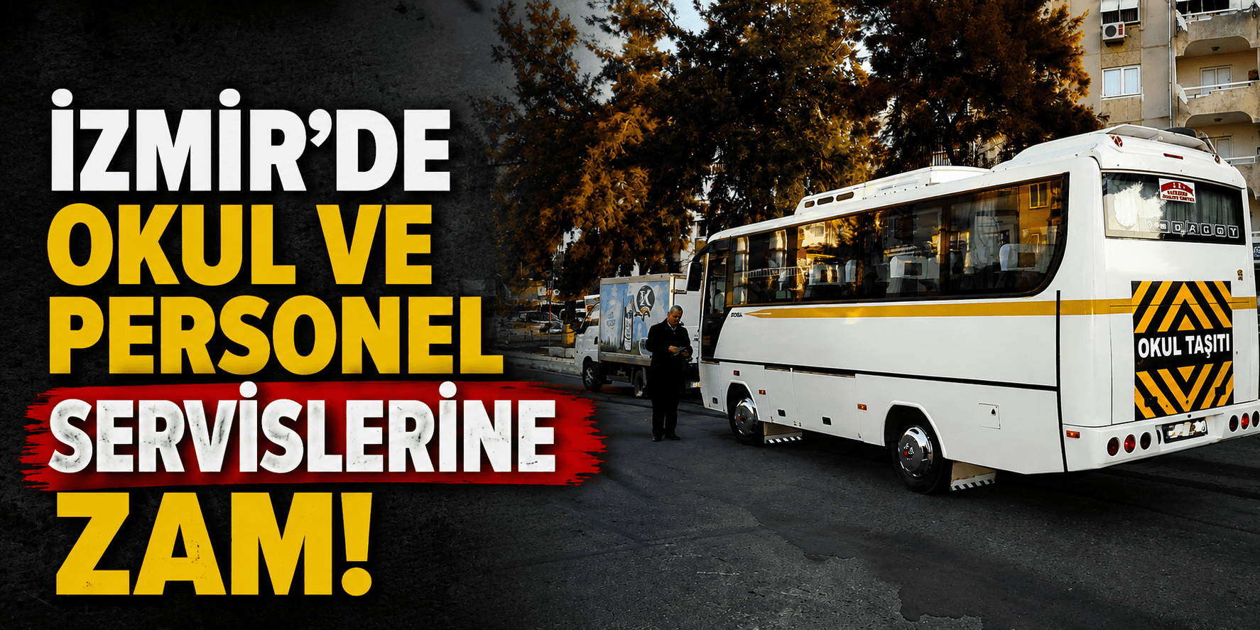 İzmir’de okul ve personel servislerine zam!