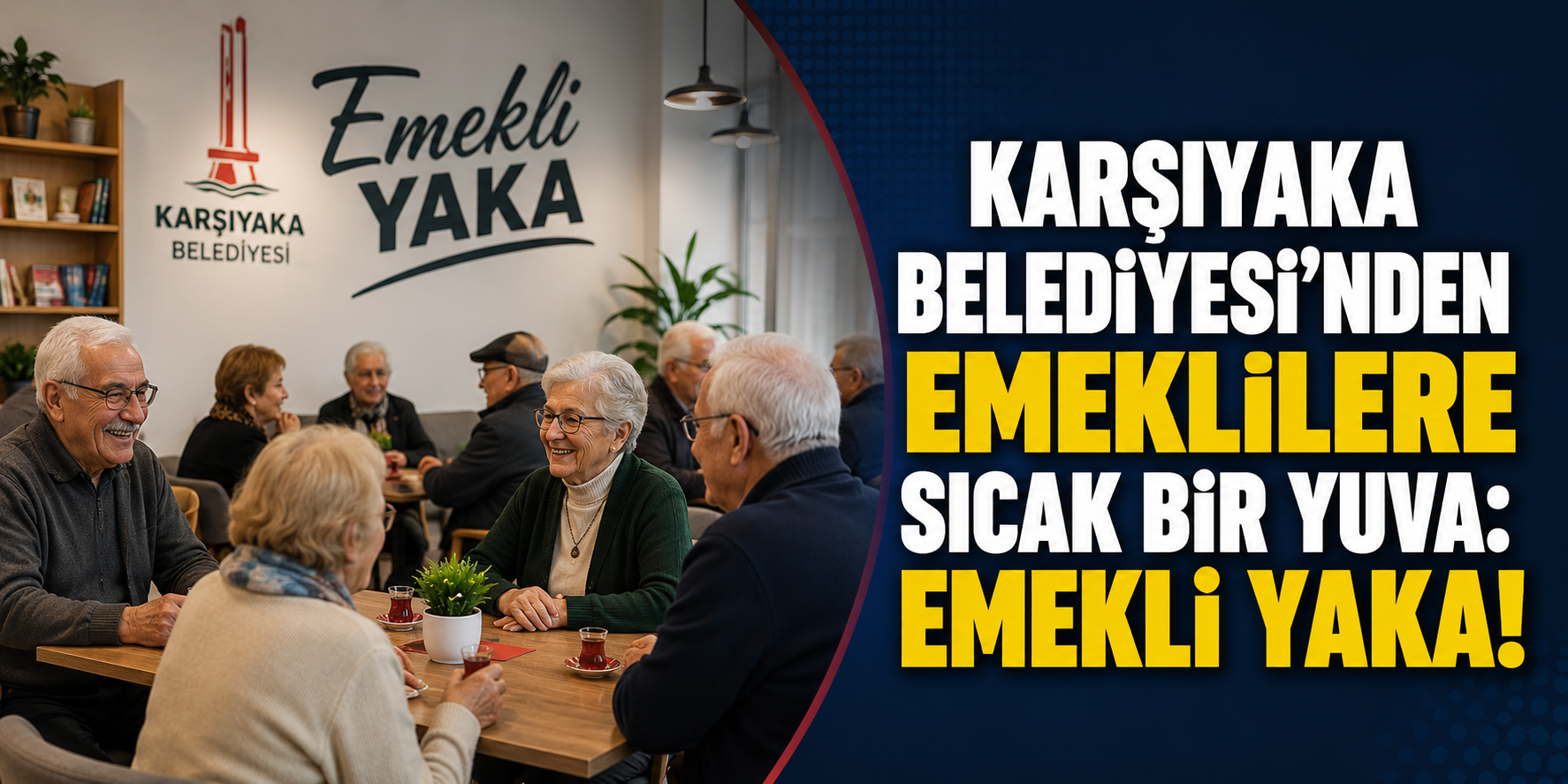 Karşıyaka Belediyesi’nden emeklilere sıcak bir yuva: Emekli Yaka!