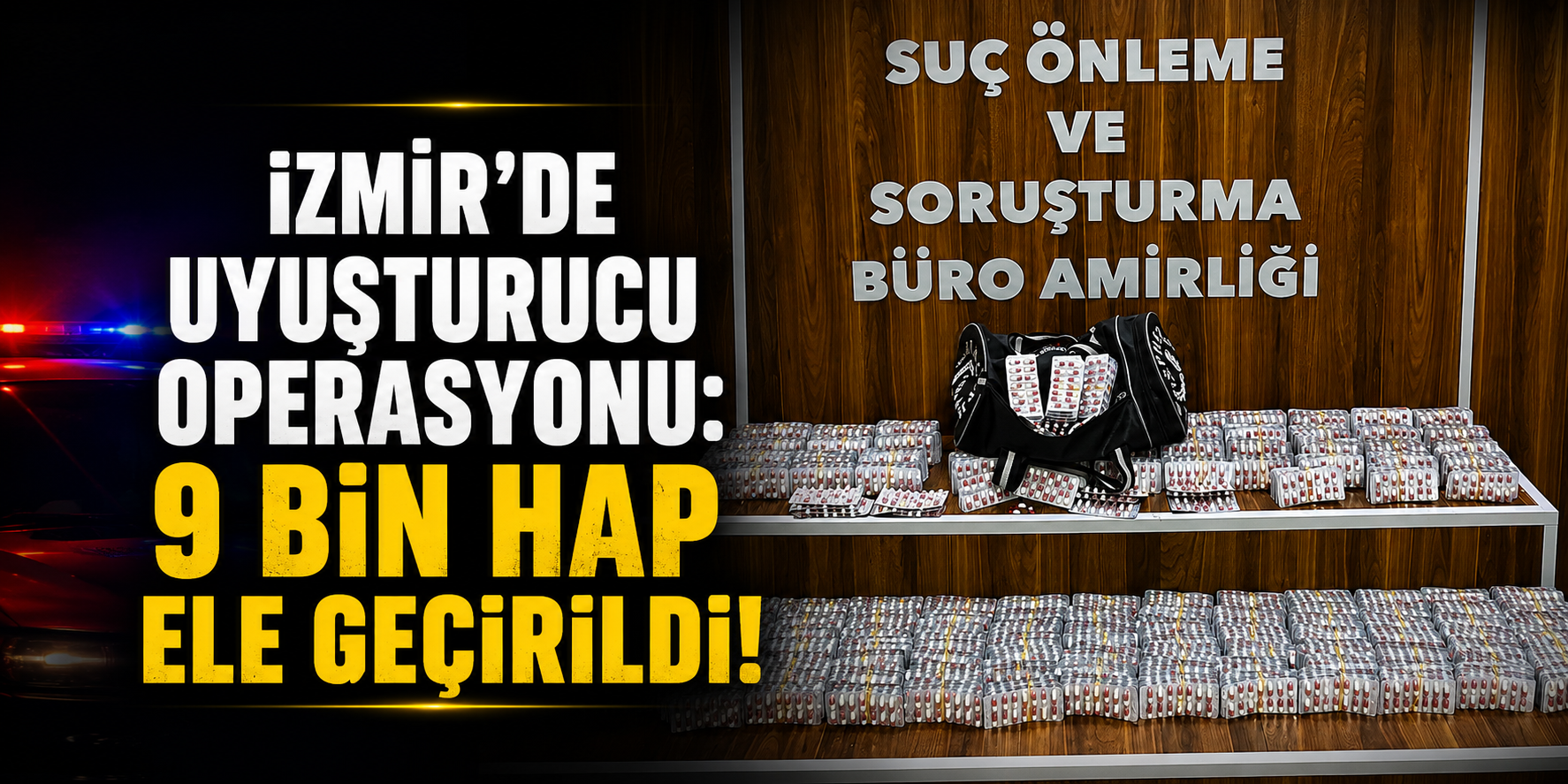 İzmir'de uyuşturucu operasyonu: 9 bin hap ele geçirildi!