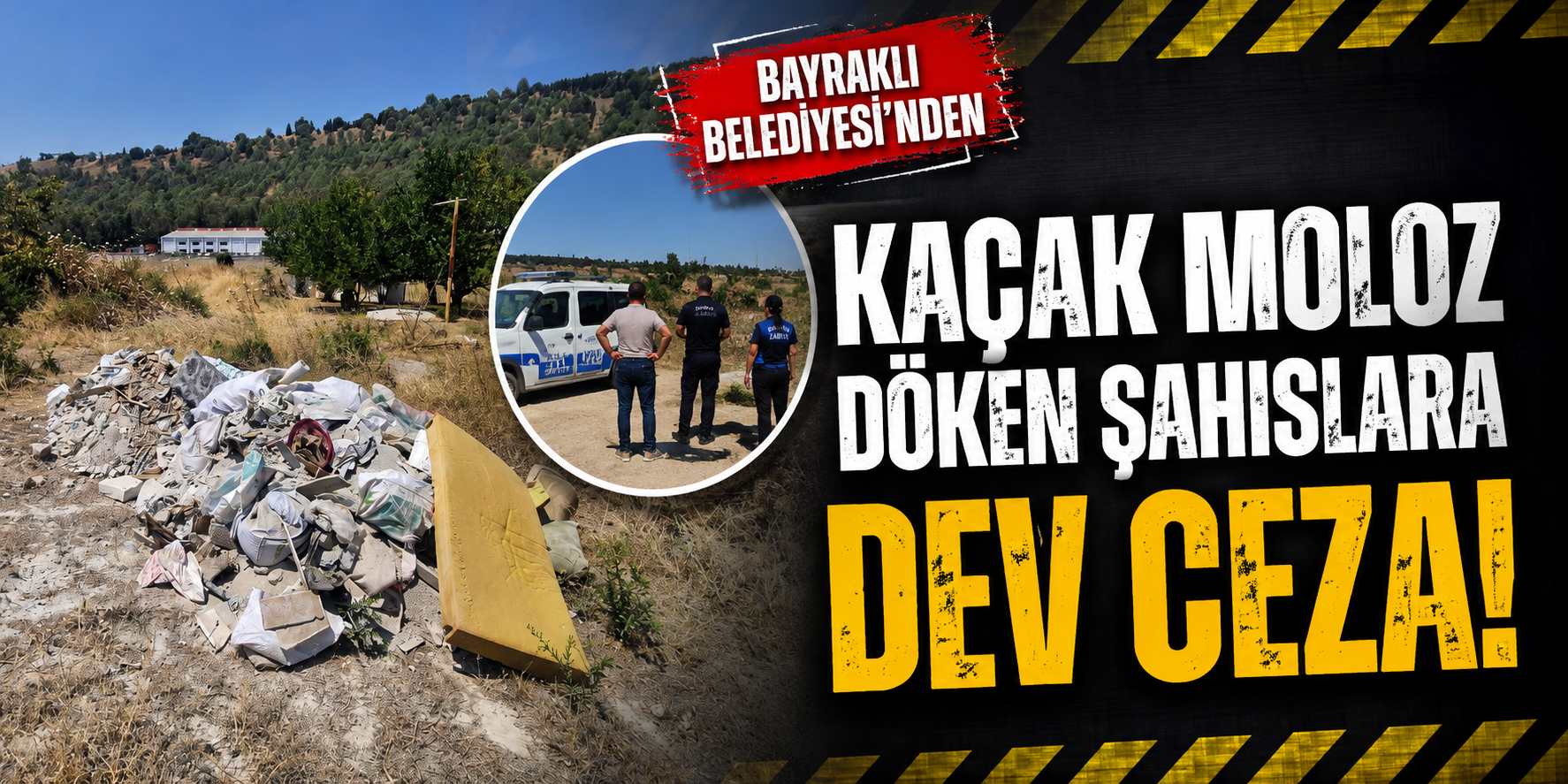 Bayraklı Belediyesi’nden kaçak moloz döken şahıslara dev ceza!