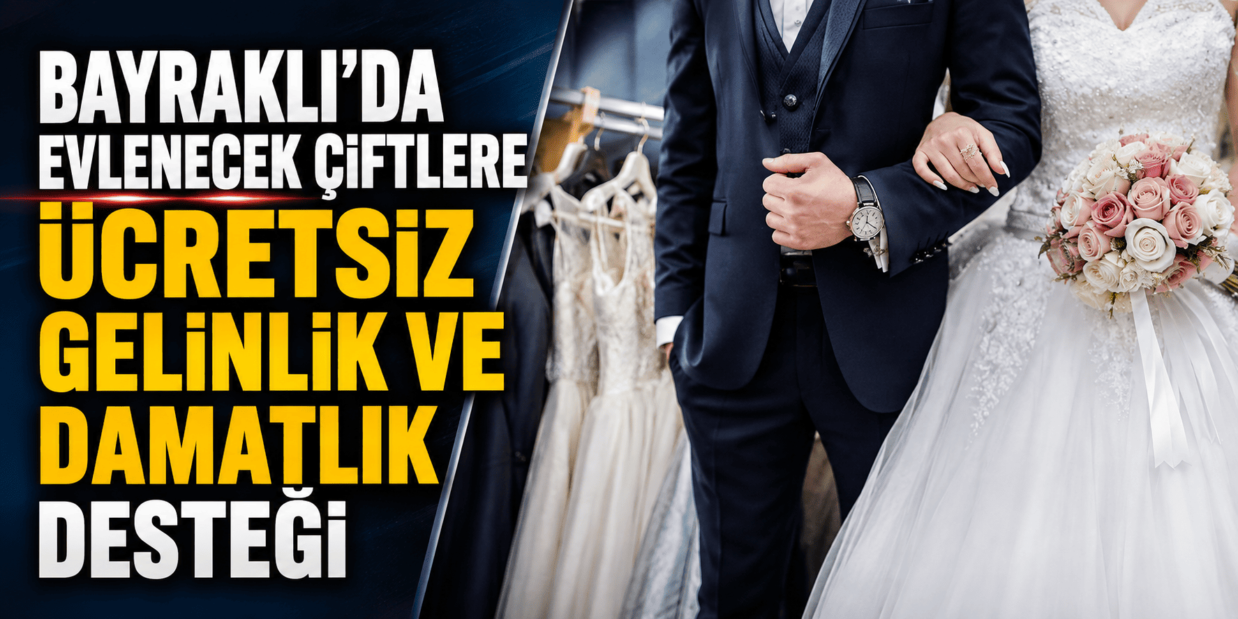 Bayraklı’da evlenecek çiftlere ücretsiz gelinlik ve damatlık desteği