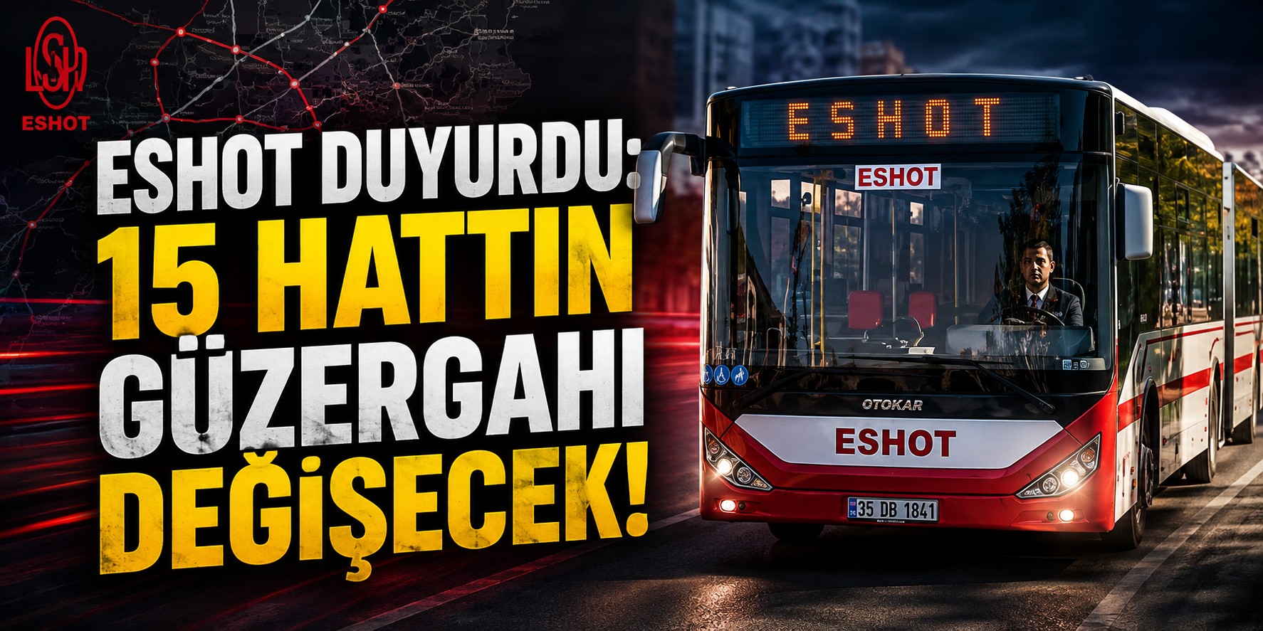ESHOT duyurdu: 15 hattın güzergahı değişecek!