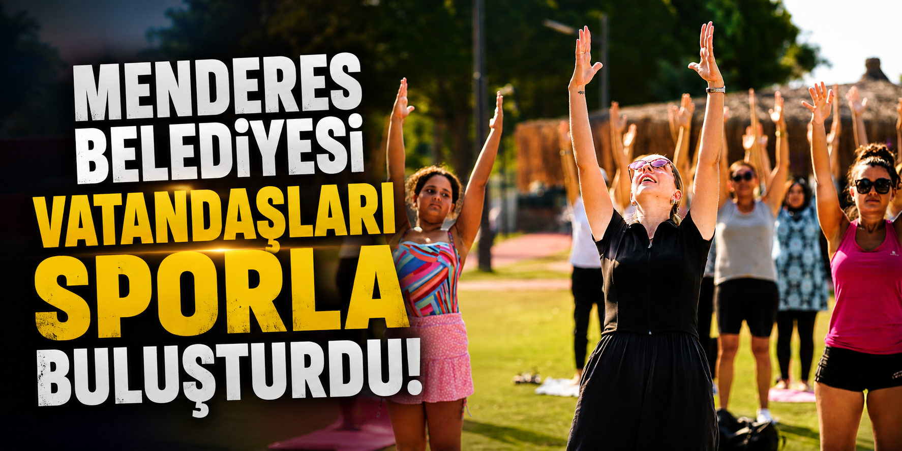Menderes Belediyesi vatandaşları sporla buluşturdu!