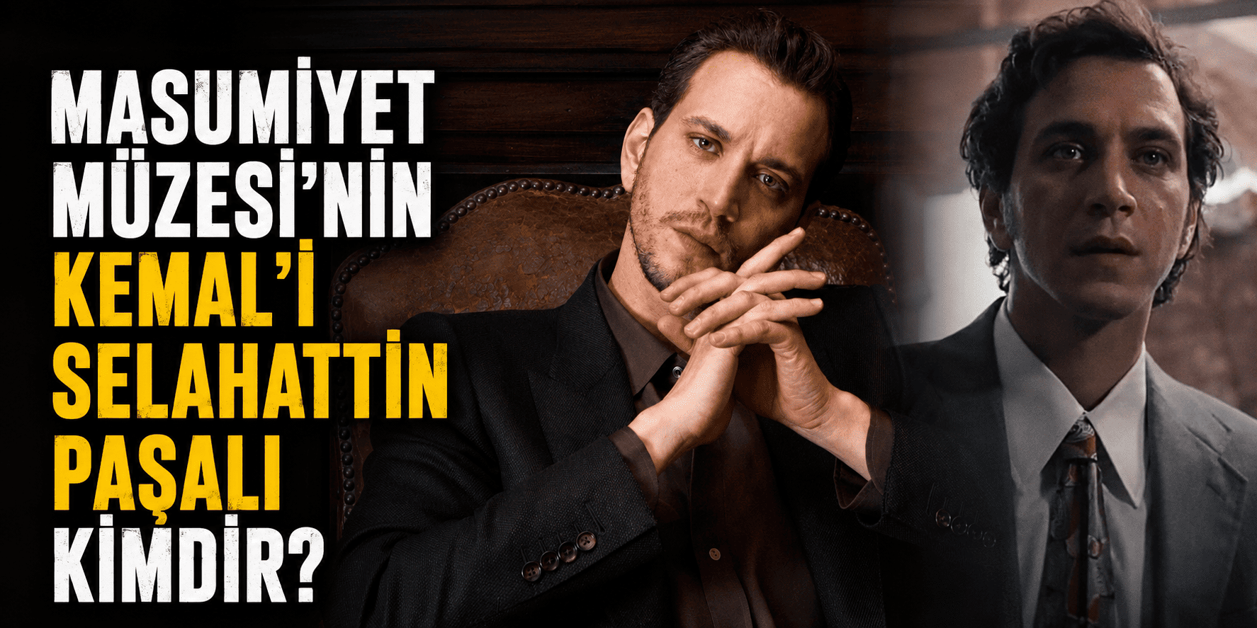 Masumiyet Müzesi’nin Kemal’i Selahattin Paşalı kimdir?