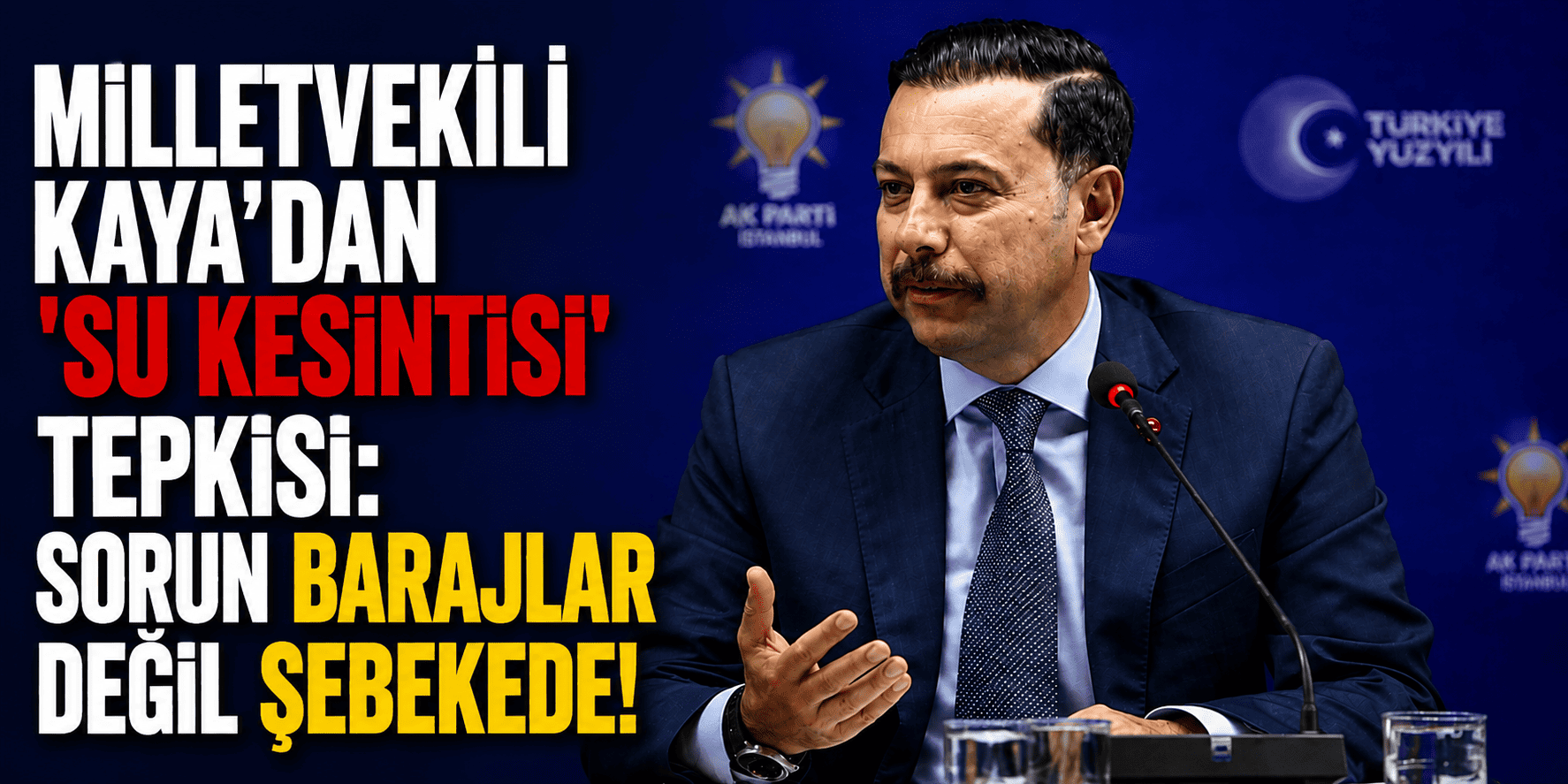 Milletvekili Kaya'dan 'Su kesintisi' tepkisi: Sorun barajlar değil şebekede!