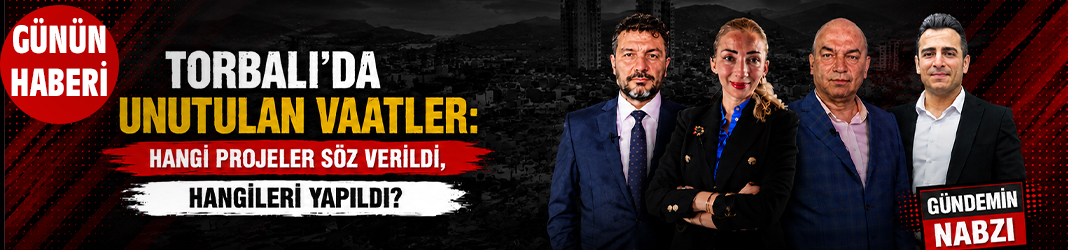 Torbalı'da Unutulan Vaatler: Hangi projeler söz verildi, hangileri yapıldı?