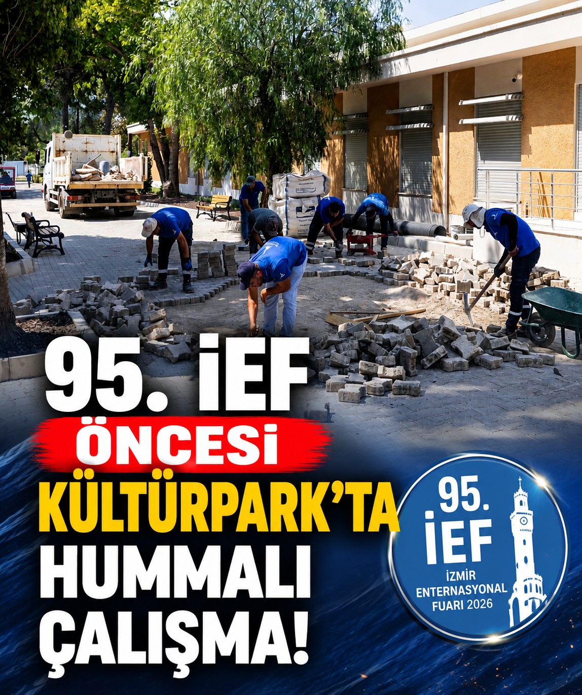 95. İEF öncesi Kültürpark’ta hummalı çalışma!