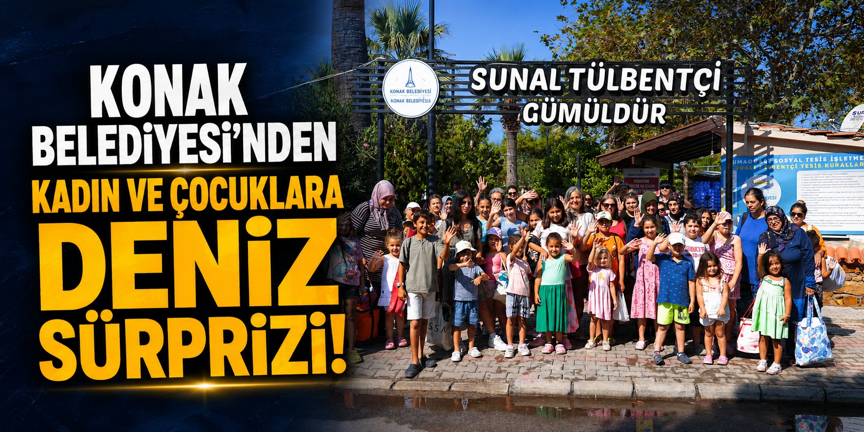 Konak Belediyesi’nden kadın ve çocuklara deniz sürprizi!