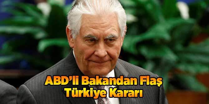 ABD'li Bakan'dan Flaş Türkiye Kararı