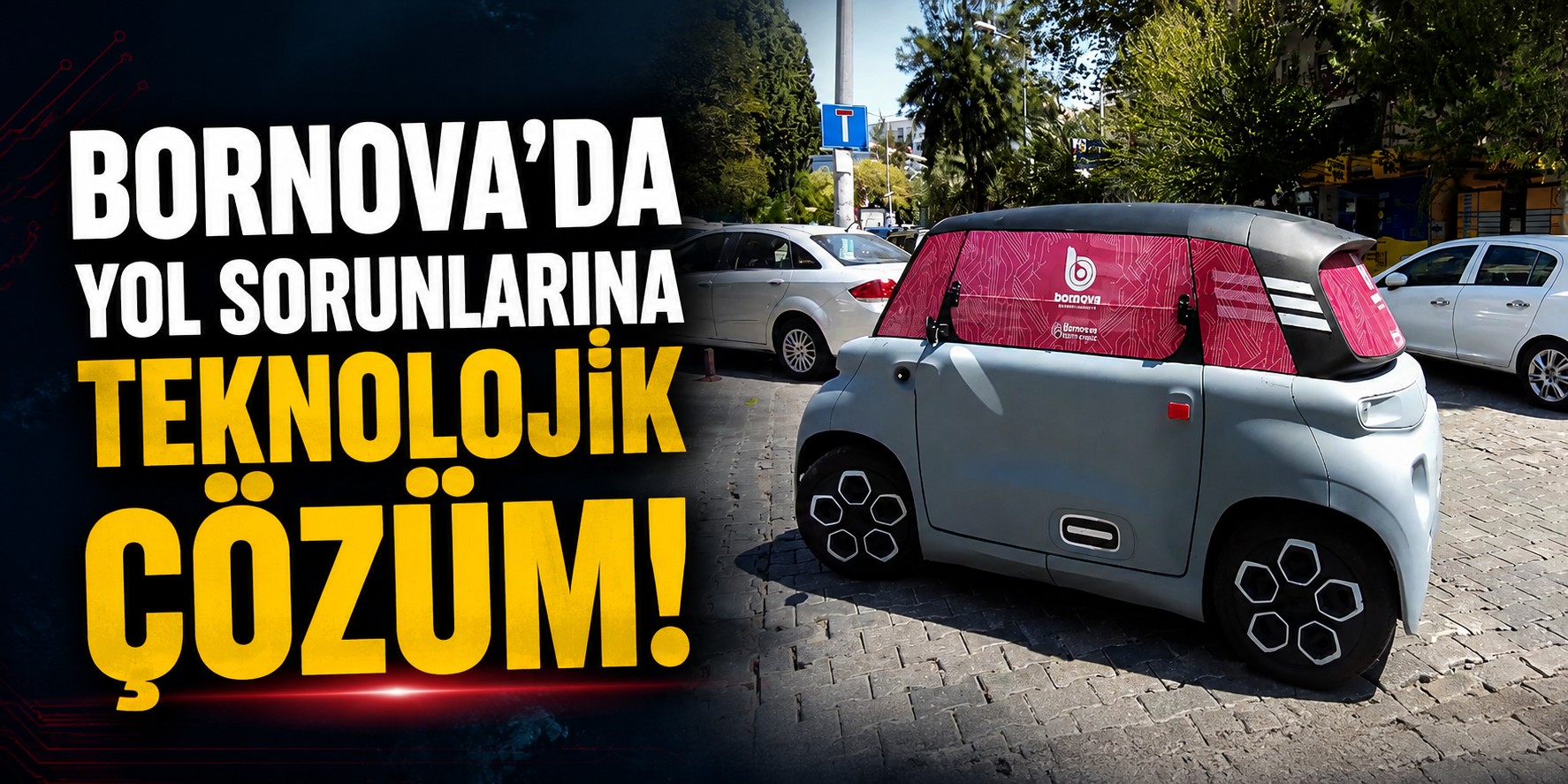 Bornova'da yol sorunlarına teknolojik çözüm!