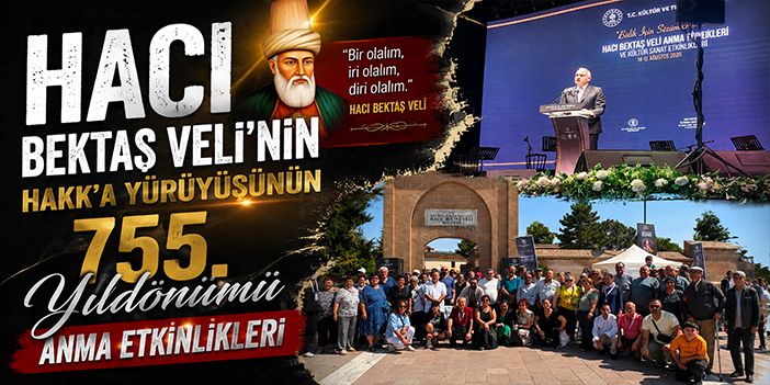 Hacı Bektaş Veli'nin Hakk'a yürüyüşünün 755. yıldönümü anma etkinlikleri düzenlendi