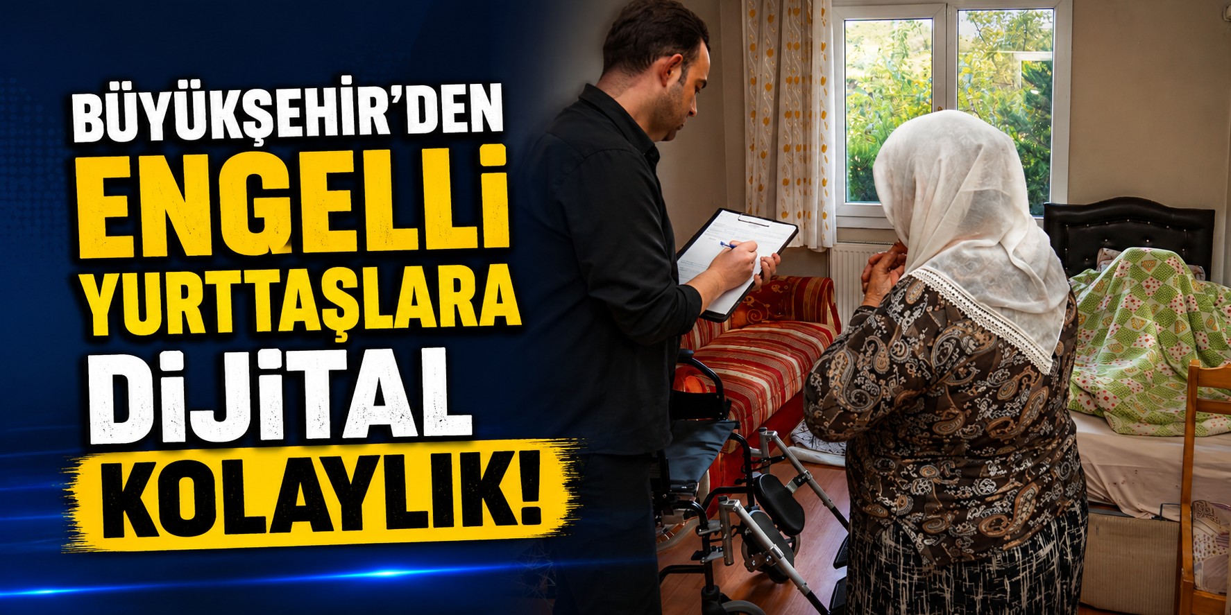 Büyükşehir’den engelli yurttaşlara dijital kolaylık!