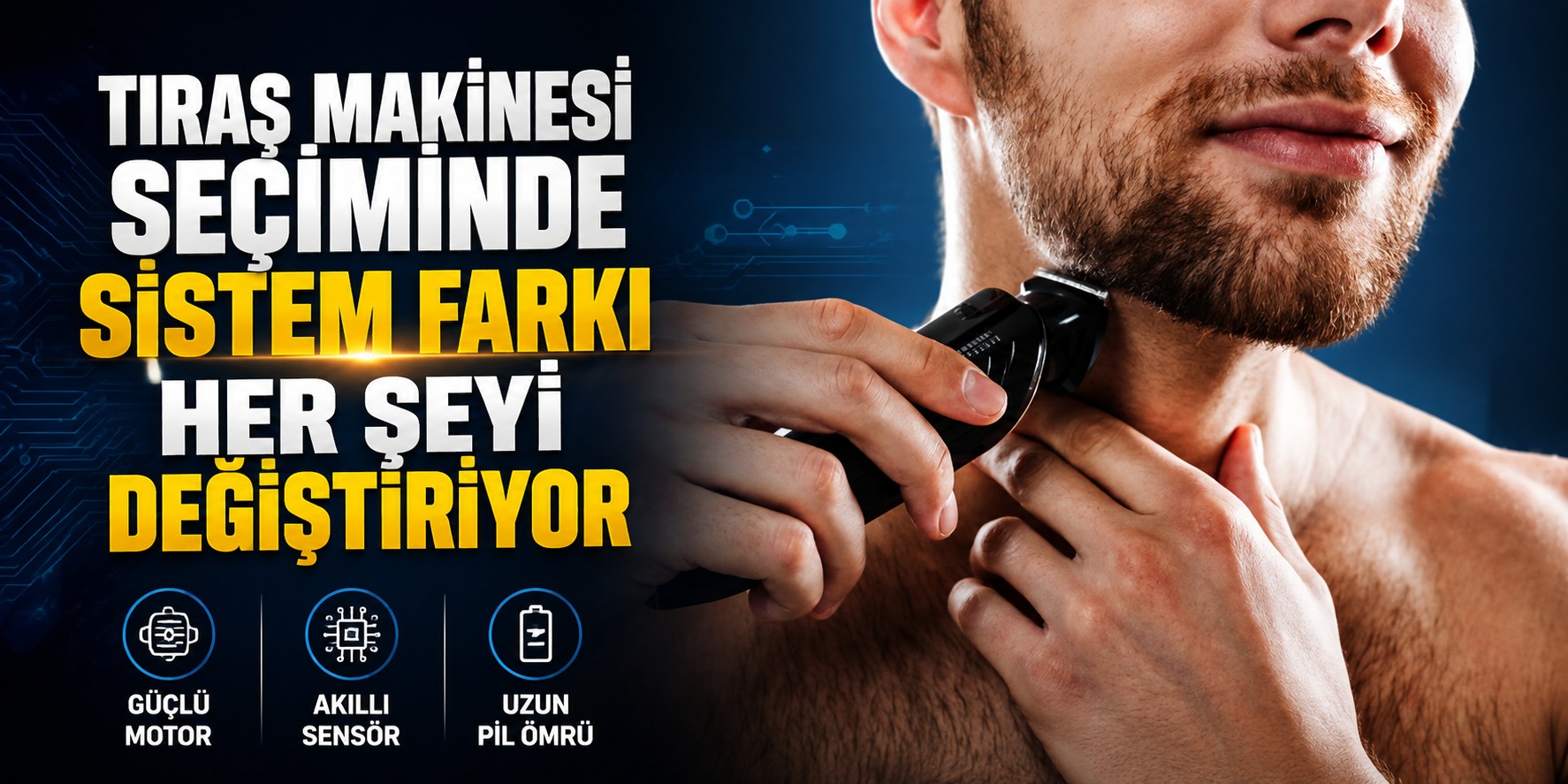 Tıraş Makinesi Seçiminde Sistem Farkı Her Şeyi Değiştiriyor
