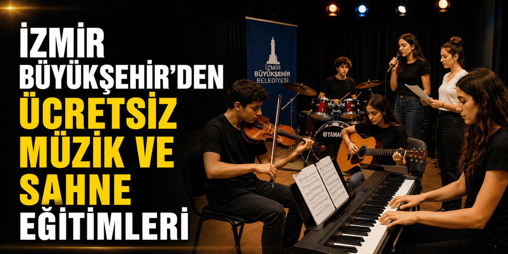 İzmir Büyükşehir’den ücretsiz müzik ve sahne eğitimleri