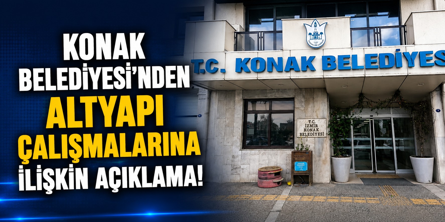 Konak Belediyesi’nden altyapı çalışmalarına ilişkin açıklama!