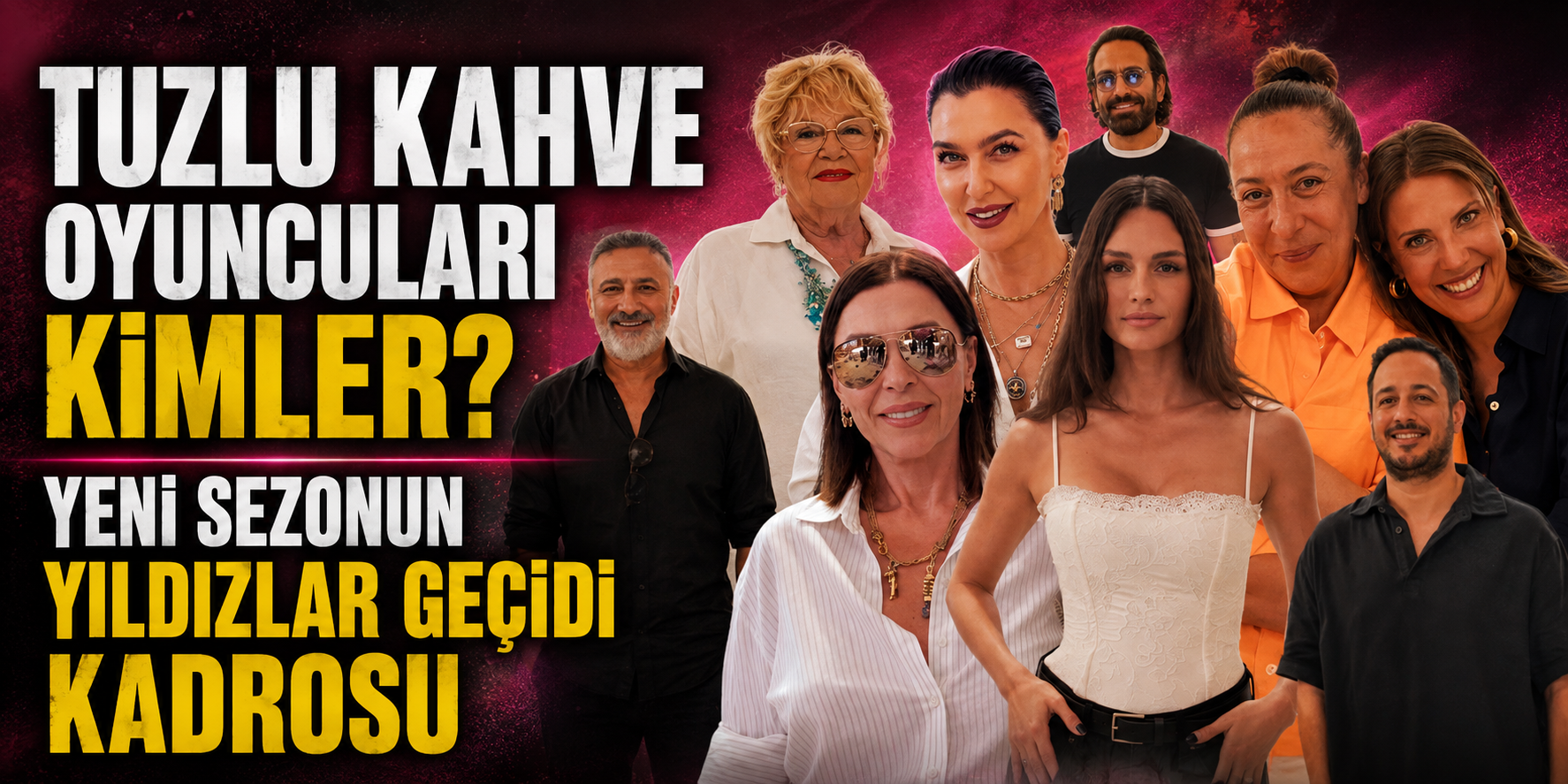 Tuzlu Kahve oyuncuları kimler? Yeni sezonun yıldızlar geçidi kadrosu