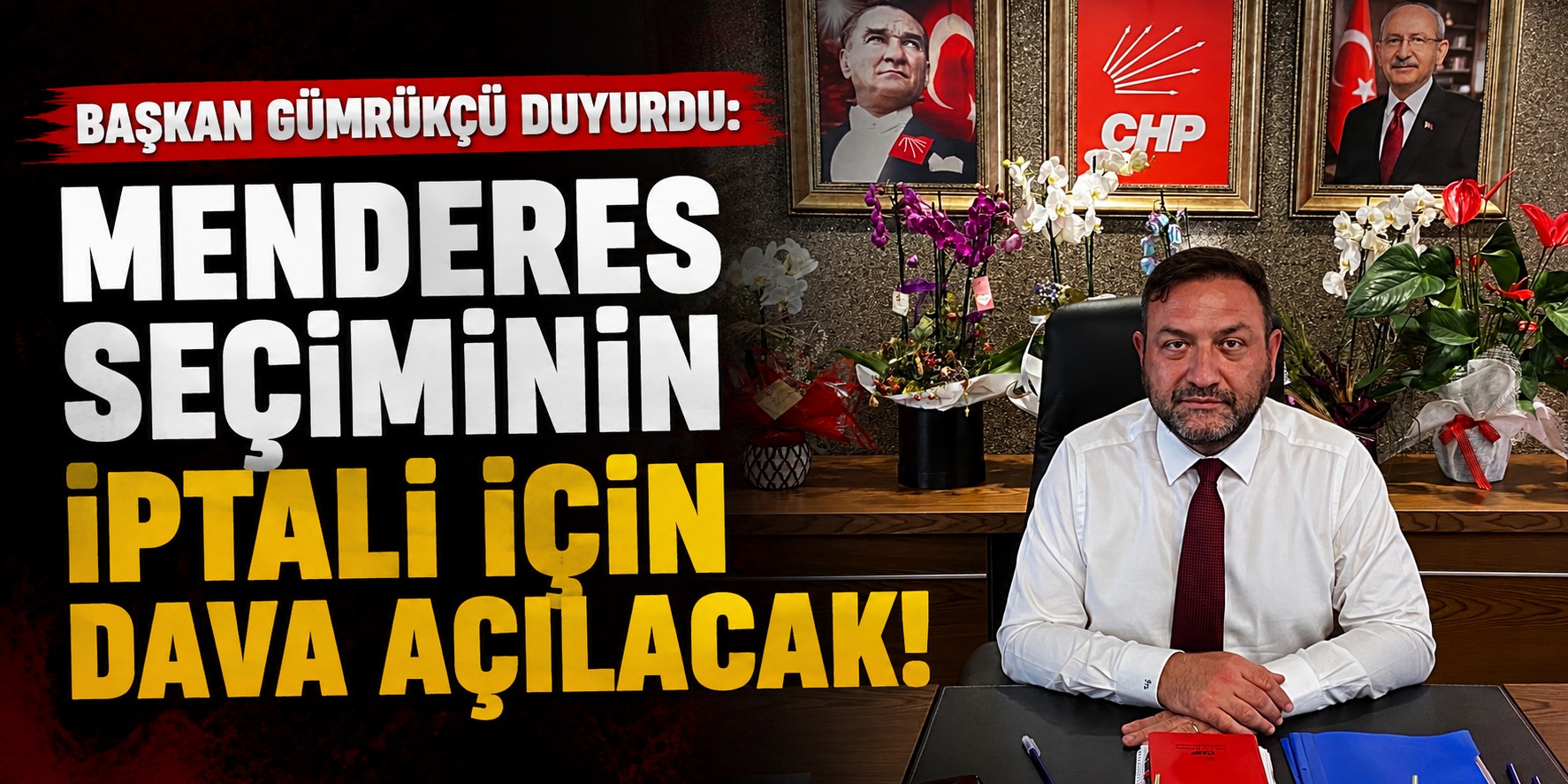 Başkan Gümrükçü duyurdu: Menderes seçiminin iptali için dava açılacak!