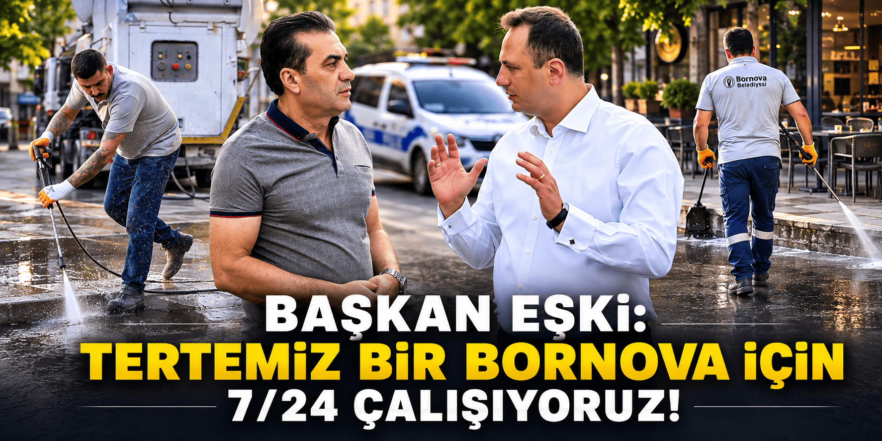 Başkan Eşki: Tertemiz bir Bornova için 7/24 çalışıyoruz!