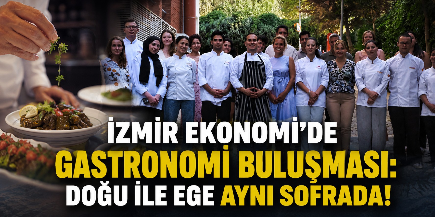İzmir Ekonomi'de gastronomi buluşması: Doğu ile Ege aynı sofrada!
