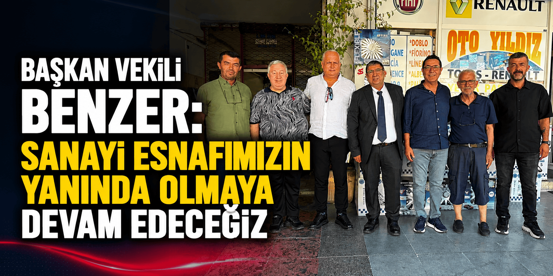 Başkan Vekili Benzer: Sanayi esnafımızın yanında olmaya devam edeceğiz