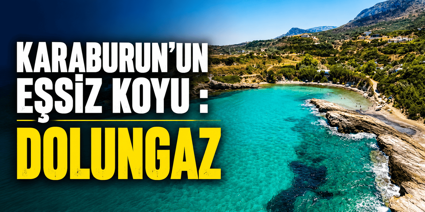 Karaburun’un eşsiz koyu : Dolungaz