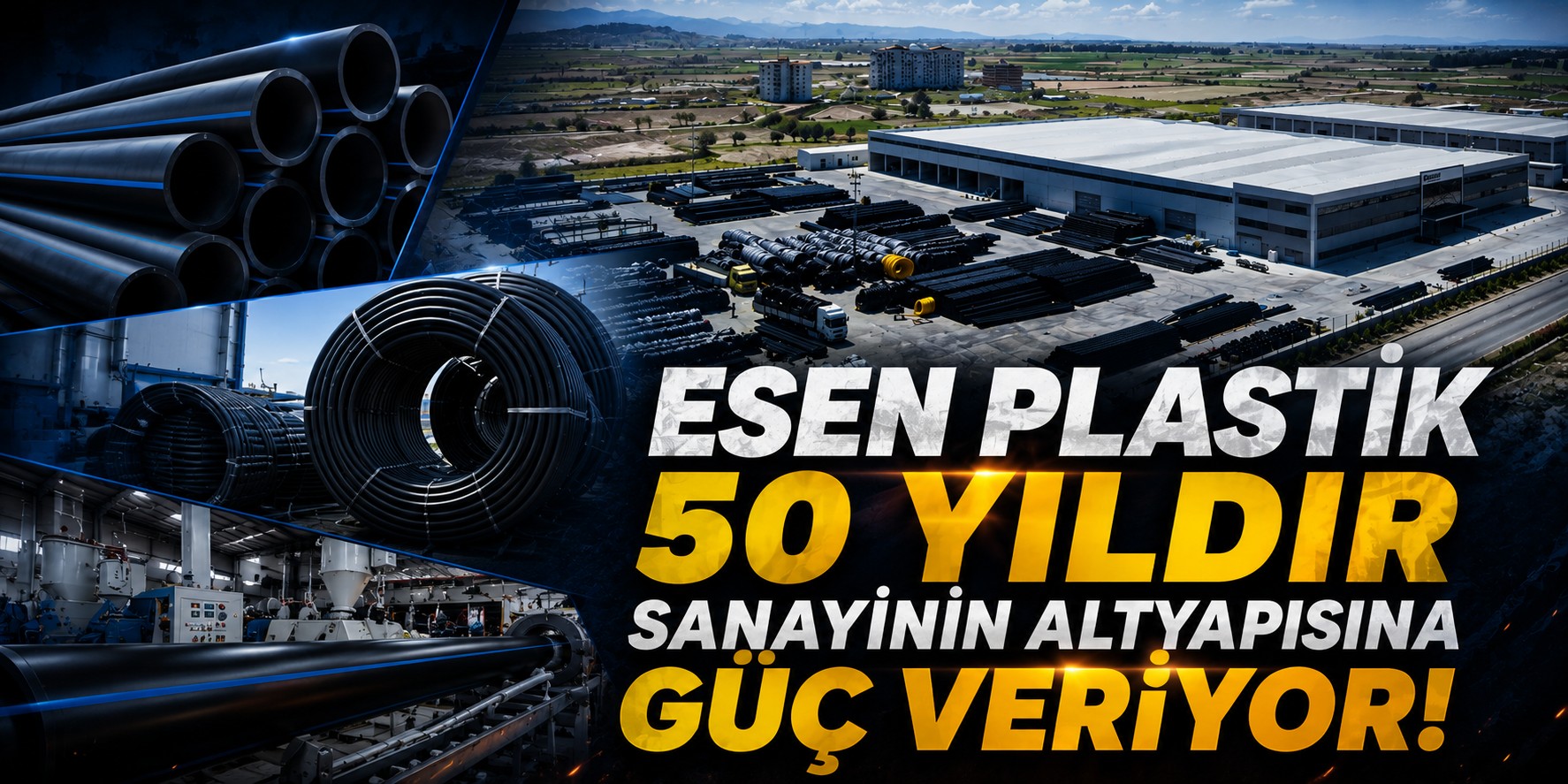 Esen Plastik 50 yıldır sanayinin altyapısına güç veriyor!
