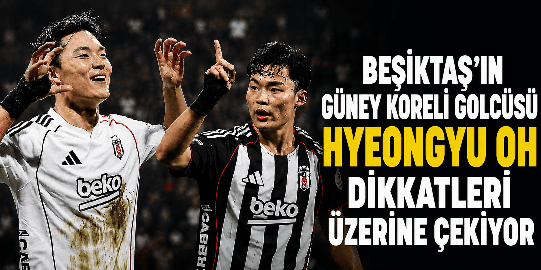 Beşiktaş’ın Güney Koreli golcüsü Hyeongyu Oh dikkatleri üzerine çekiyor