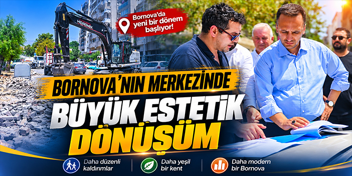 Bornova’nın merkezinde büyük estetik dönüşüm