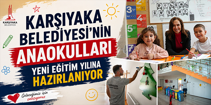 Karşıyaka Belediyesi’nin anaokulları yeni eğitim yılına hazırlanıyor