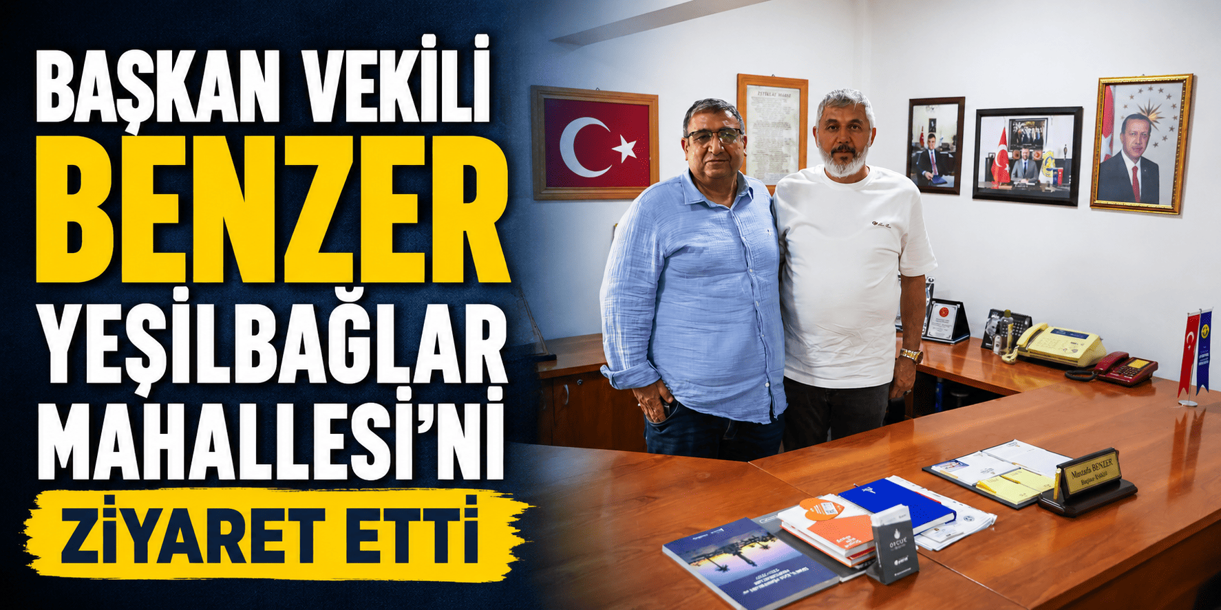 Başkan Vekili Benzer Yeşilbağlar Mahallesi’ni ziyaret etti