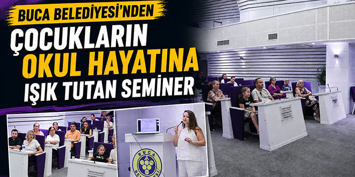 Buca Belediyesi’nden çocukların okul hayatına ışık tutan seminer