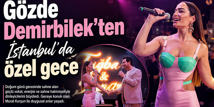 Gözde Demirbilek’ten İstanbul’da özel gece