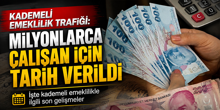 Kademeli emeklilik trafiği: Milyonlarca çalışan için tarih verildi