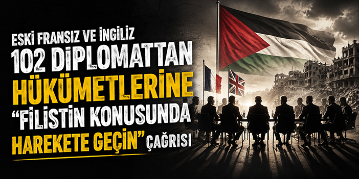 Eski Fransız ve İngiliz 102 diplomattan hükümetlerine "Filistin konusunda harekete geçin" çağrısı