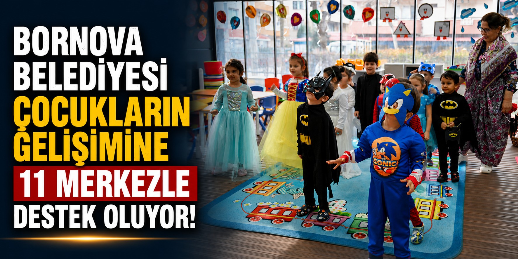 Bornova Belediyesi çocukların gelişimine 11 merkezle destek oluyor!